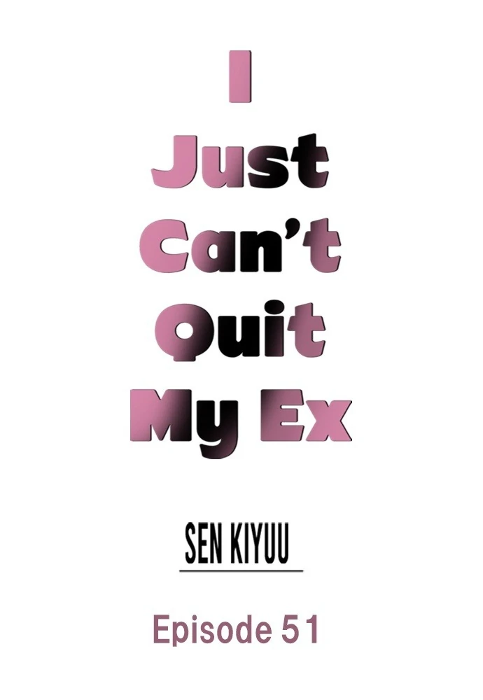 I Just Can’t Quit My Ex - Chapter 51 Page 1
